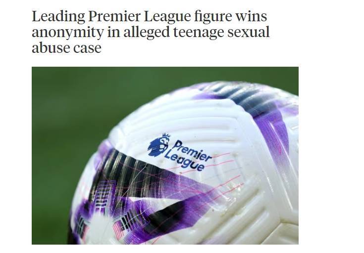 168娱乐-娱乐新闻报道-一英格兰超级联赛传奇人物因涉嫌性虐待，已被英国高院下调查令